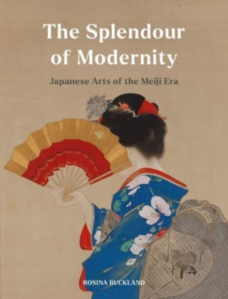 Cover image for 9781789148558 - The Splendour of Modernity – Japanese Arts of the Meiji Era