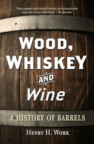 Cover image for 9781789149203 - Wood, Whiskey and Wine