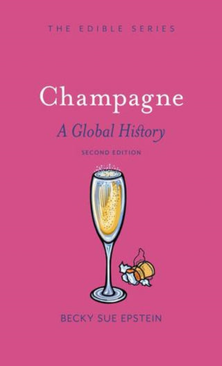 Cover image for 9781789149951 - Champagne – A Global History, Second Edition