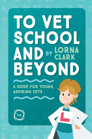 Cover image for 9781789180916 - To Vet School and Beyond