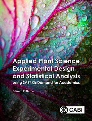 Cover image for 9781789245981 - Applied Plant Science Experimental Design and Statistical Analysis Using SAS® OnDemand for Academics