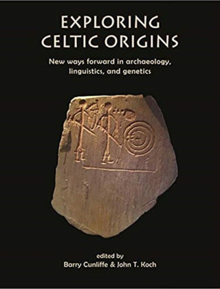Cover image for 9781789255508 - Exploring Celtic Origins