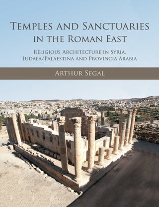 Cover image for 9781789258806 - Temples and Sanctuaries in the Roman East