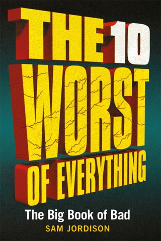 Cover image for 9781789290240 - The 10 Worst of Everything