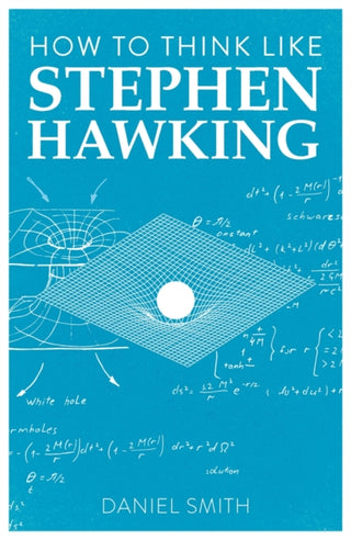Cover image for 9781789292251 - How to Think Like Stephen Hawking