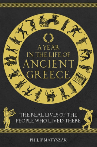 Cover image for 9781789293036 - A Year in the Life of Ancient Greece