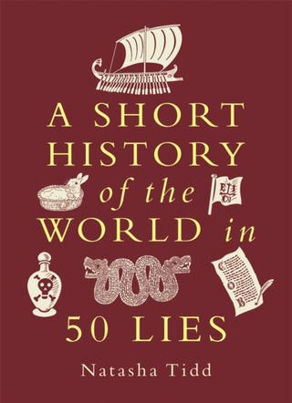 Cover image for 9781789297836 - A Short History of the World in 50 Lies