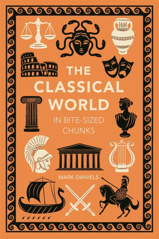 Cover image for 9781789298741 - The Classical World in Bite-sized Chunks