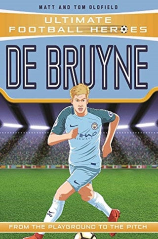 Cover image for 9781789460056 - Ultimate Football Heroes: De Bruyne (Top Ballers 5)