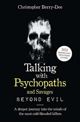 Cover image for 9781789461152 - Talking With Psychopaths and Savages: Beyond Evil