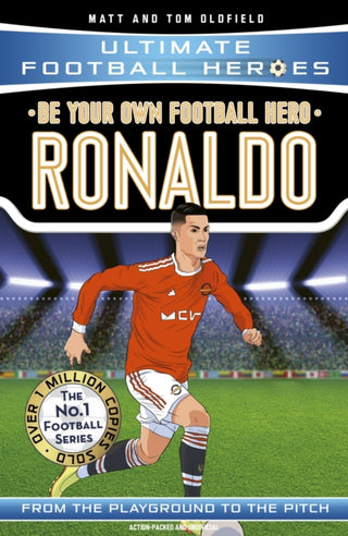 Cover image for 9781789462364 - Be Your Own Football Hero: Ronaldo (Ultimate Football Heroes - the No. 1 football series)