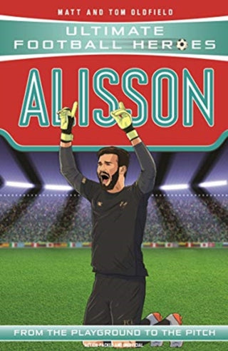 Supplemental image for 9781789462388 - Ultimate Football Heroes: Alisson (Super Stoppers 3)