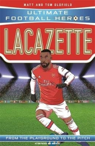 Cover image for 9781789462449 - Lacazette (Ultimate Football Heroes - the No. 1 football series)