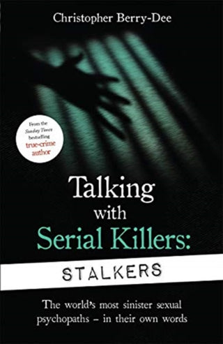 Cover image for 9781789462678 - Talking With Serial Killers: Stalkers