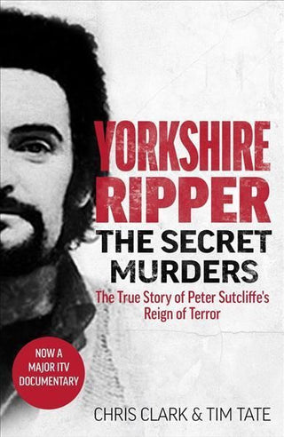 Cover image for 9781789464139 - Yorkshire Ripper - The Secret Murders