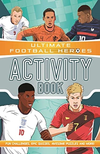 Cover image for 9781789464863 - Ultimate Football Heroes Activity Book (Ultimate Football Heroes - the No. 1 football series)