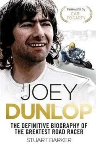Cover image for 9781789465082 - Joey Dunlop: The Definitive Biography