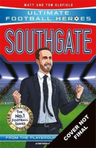 Cover image for 9781789465747 - Southgate (Ultimate Football Heroes - The No.1 football series)