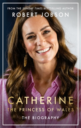 Cover image for 9781789466614 - Catherine, the Princess of Wales: The Biography