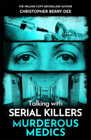 Cover image for 9781789468090 - Talking with Serial Killers: Murderous Medics