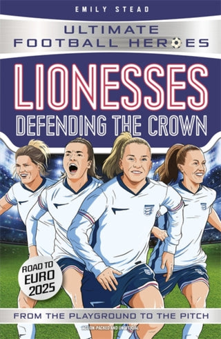 Cover image for 9781789468984 - Lionesses: Defending the Crown (Ultimate Football Heroes)