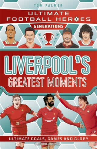 Cover image for 9781789469035 - Ultimate Football Heroes Generations: Liverpool's Greatest Moments
