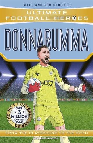 Cover image for 9781789469318 - Ultimate Football Heroes: Donnarumma (Super Stoppers)
