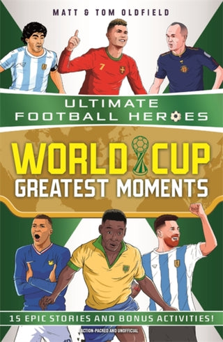 Cover image for 9781789469417 - World Cup Greatest Moments (Ultimate Football Heroes)