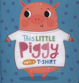 Cover image for 9781789471922 - This Little Piggy Wore A T-Shirt