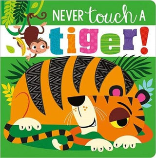 Cover image for 9781789471984 - Never Touch A Tiger!