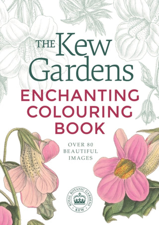 Cover image for 9781789501636 - The Kew Gardens Enchanting Flowers Colouring Book