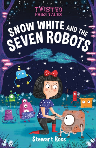 Cover image for 9781789502473 - Twisted Fairy Tales: Snow White and the Seven Robots