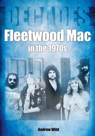 Cover image for 9781789521054 - Fleetwood Mac In The 1970s
