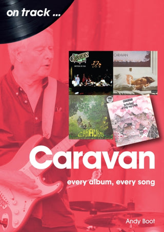 Supplemental image for 9781789521276 - Caravan: Every Album, Every Song