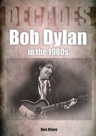 Supplemental image for 9781789521573 - Bob Dylan in the 1980s
