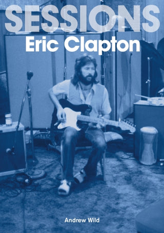 Supplemental image for 9781789521771 - Eric Clapton Sessions