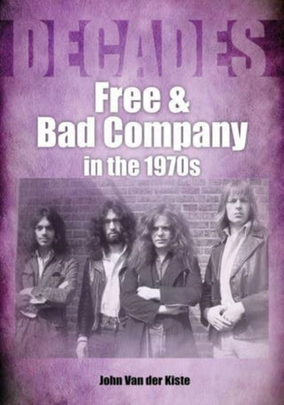 Cover image for 9781789521788 - Free and Bad Company in the 1970s