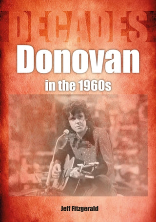 Cover image for 9781789522334 - Donovan in the 1960s (Decades)