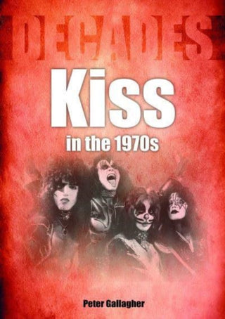 Cover image for 9781789522464 - Kiss in the 1970s