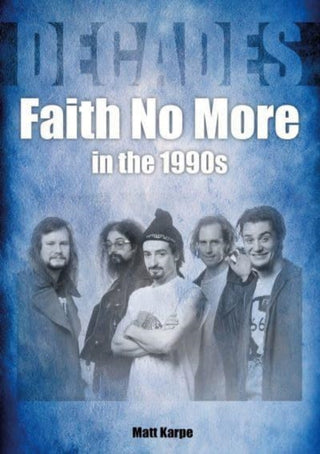 Cover image for 9781789522501 - Faith No More in the 1990s