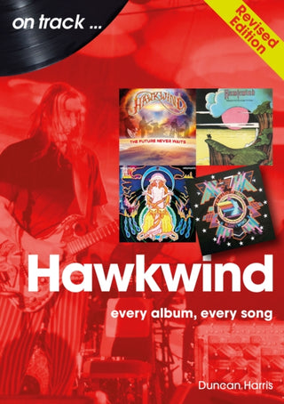 Cover image for 9781789522907 - Hawkwind On Track Revised Edition