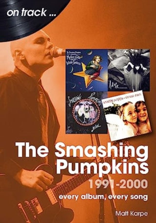 Cover image for 9781789522914 - The Smashing Pumpkins 1991 to 2000 On Track