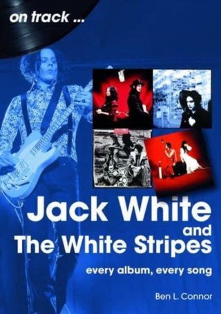 Cover image for 9781789523034 - Jack White and The White Stripes On Track