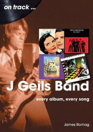 Cover image for 9781789523324 - J Geils Band On Track