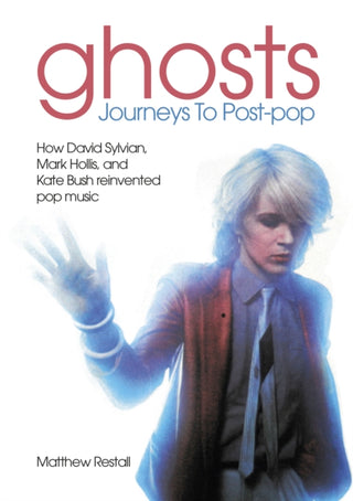 Cover image for 9781789523348 - Ghosts: Journeys To Post-pop