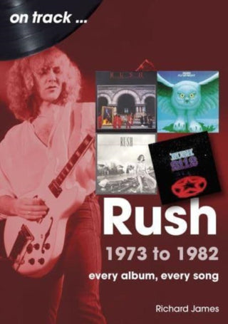 Cover image for 9781789523386 - Rush 1973 to 1982 On Track