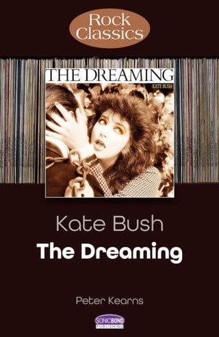 Cover image for 9781789523416 - Kate Bush: The Dreaming (Rock Classics)