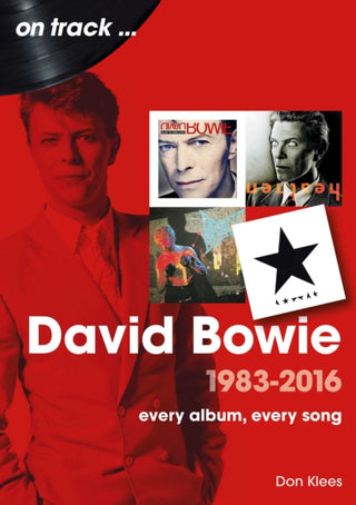 Supplemental image for 9781789523515 - David Bowie 1983 to 2016 On Track