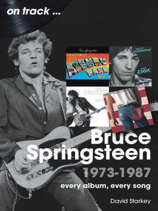 Cover image for 9781789524710 - Bruce Springsteen 1973 - 1987 On Track