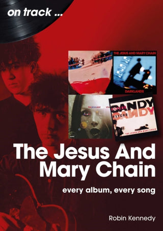 Cover image for 9781789525625 - The Jesus And Mary Chain On Track